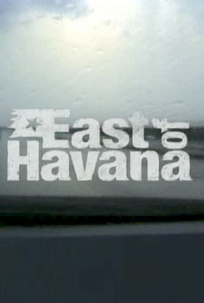 East of Havana - Opening Titles